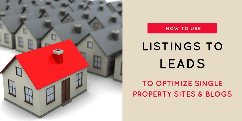 Featured cover image for blog post: How to Use Listings to Leads to Optimize Single Property Sites and Blogs