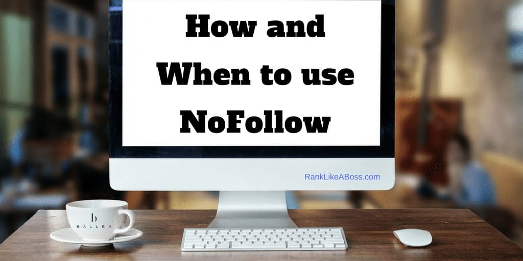 Computer screen shows the words how and when to use nofollow