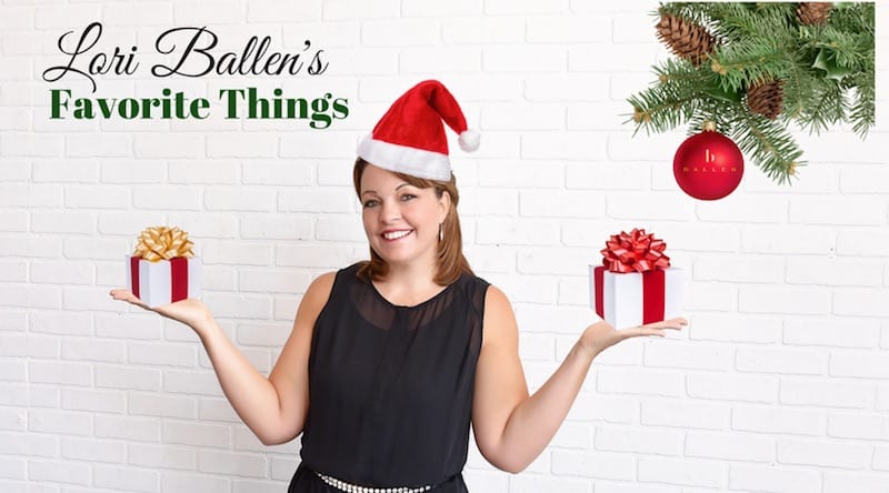 Picture of Lori Ballen holding two presents, wearing a santa hat, with christmas tree branches and ornament with Ballen Logo. Banner reads Lori Ballen's Favorite Things for House and Home