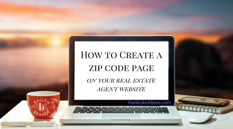 Computer is on a desk with sunset in the background, red coffee mug to the left, screen reads how to create a zip code page on your real estate agent website