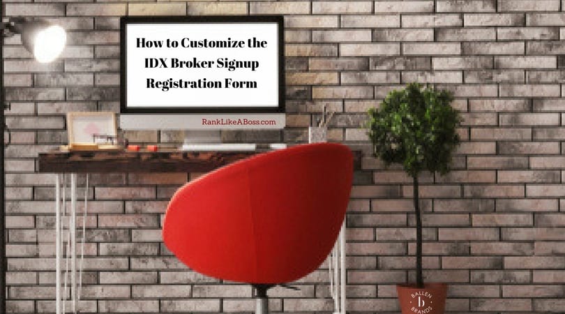 cool looking office space, red chair, tall plant, modern nighting, brick wall, computer screen has words that spell out How to Customize the IDX Broker Signup Registration Form