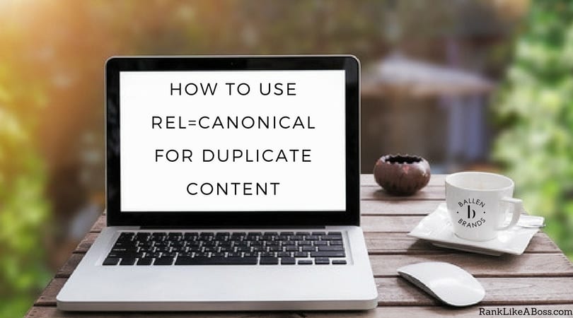 laptop computer on a table is outside and the words spell out how to use rel-canonical for duplicate content