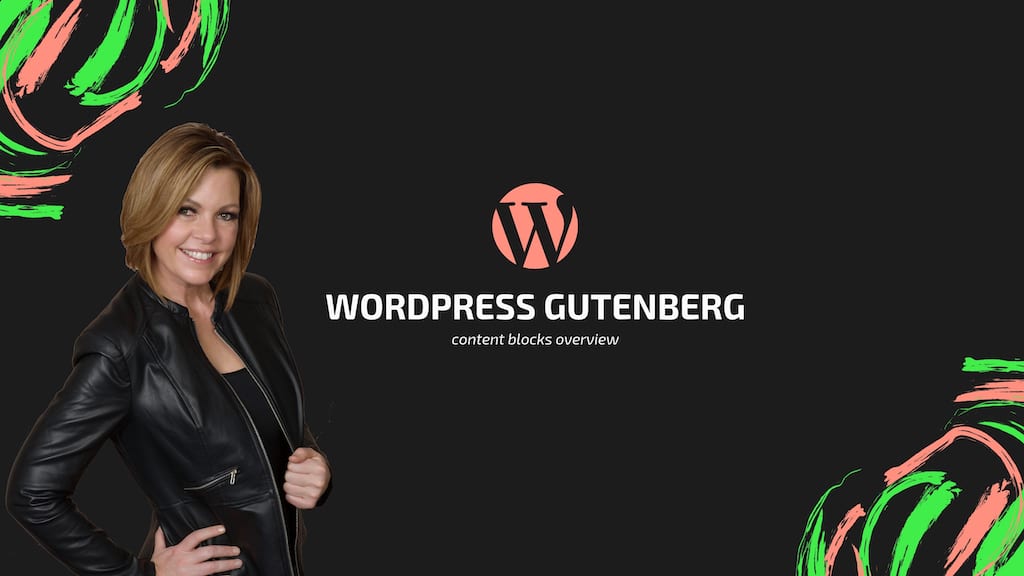 Lori Ballen is standing, smiling with her hands grabbing her jacket, there is a solid dark background, in the corners are peach and bright green swirls. WordPress logo is peach and  letters spell out WordPress Gutenberg content blocks overview