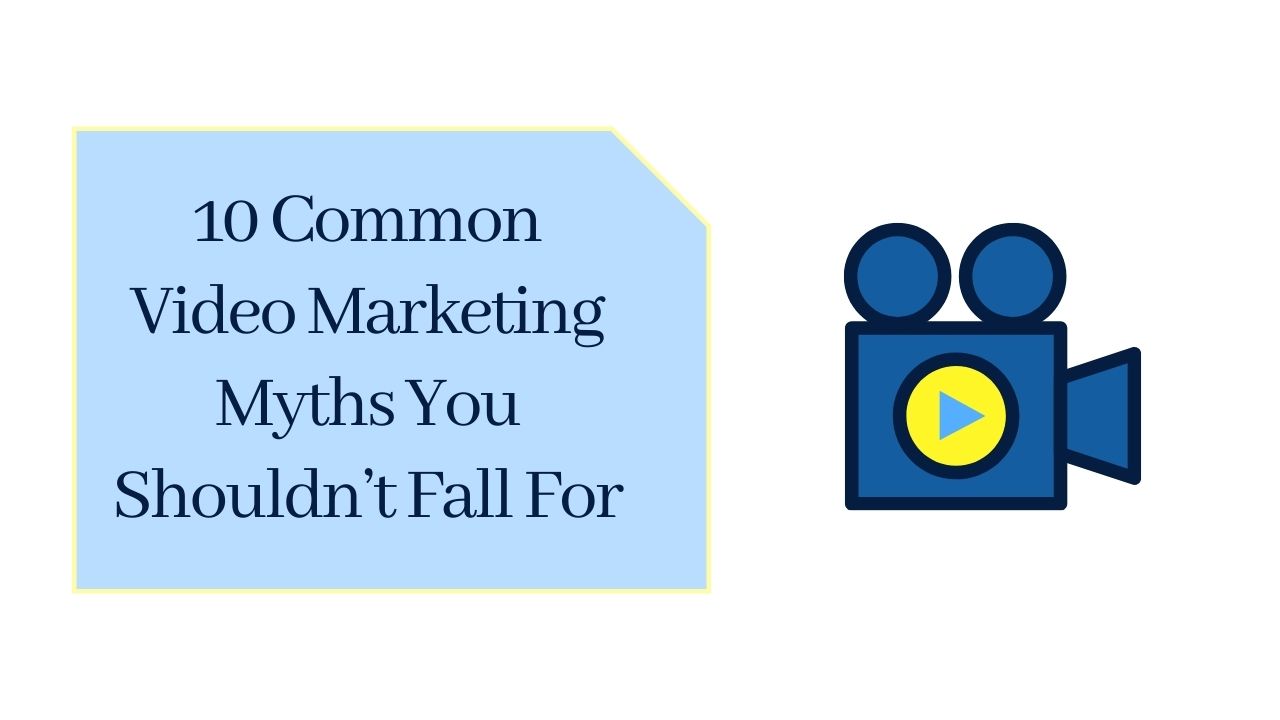 For an effective video marketing strategy, though, you shouldn't fall for the following ten common video marketing myths.