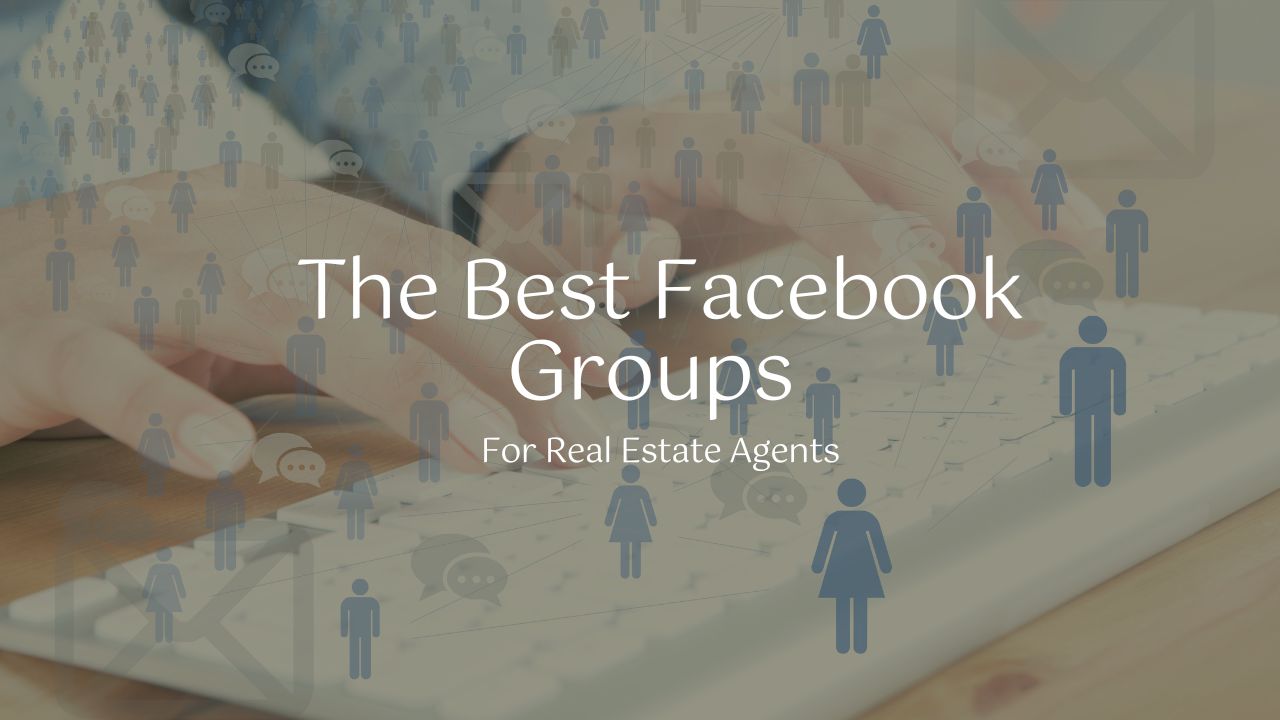 Here are a few of the best Facebook groups for real estate agents.