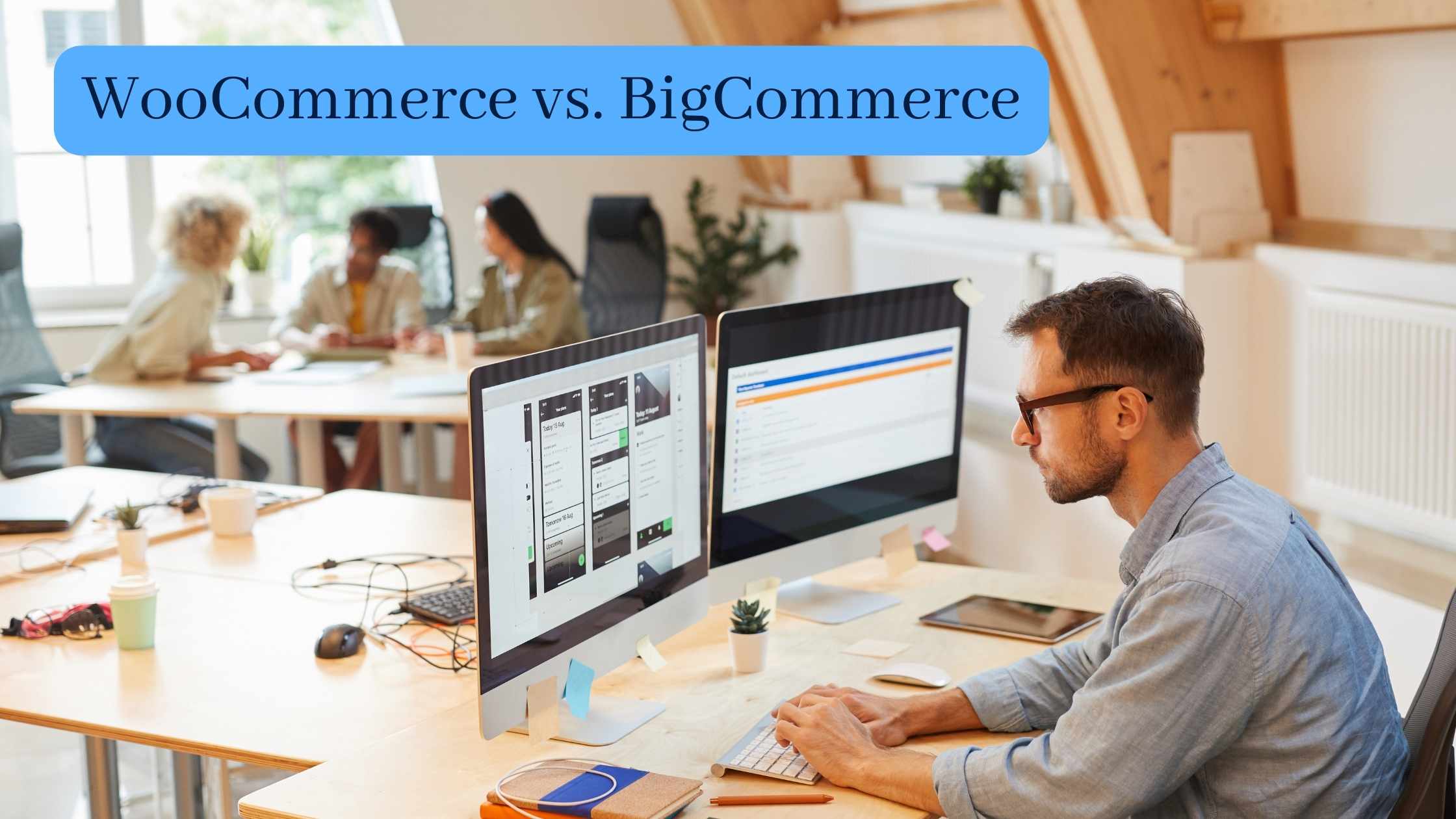 WooCommerce vs. BigCommerce: Compare features and pricing of both platforms