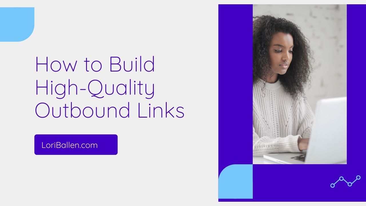 Along with internal links, you should add outbound links to your website's content. Here's why.
