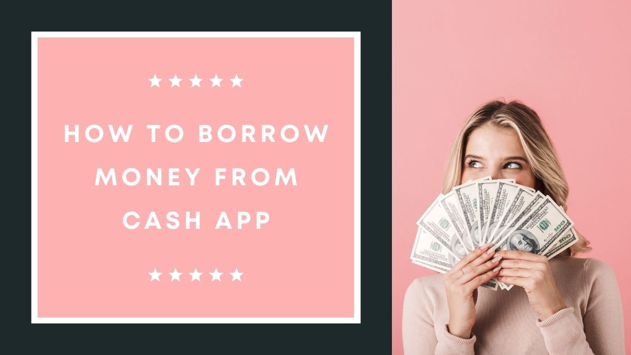 How To Borrow Money from Cash App