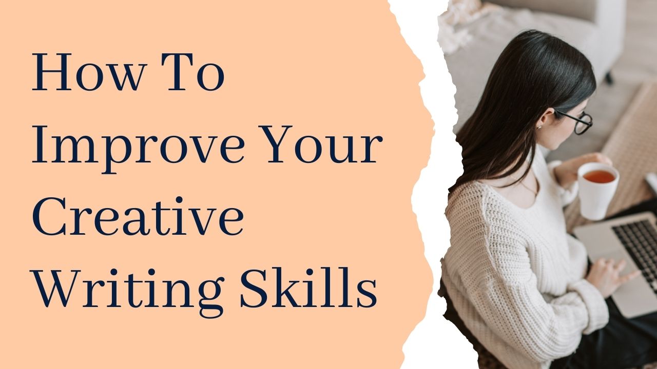 4 Easy Ways to Improve Your Creative Writing Skills