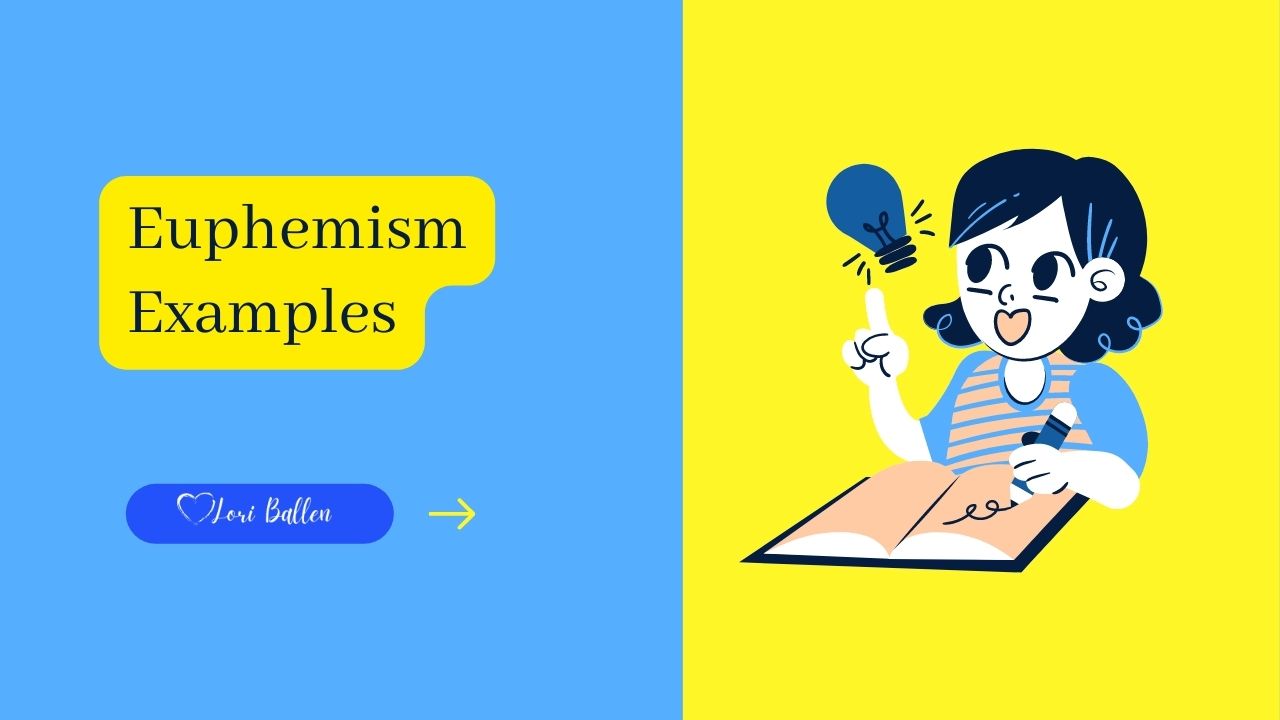 Let's look at some examples of the most commonly used euphemisms.
