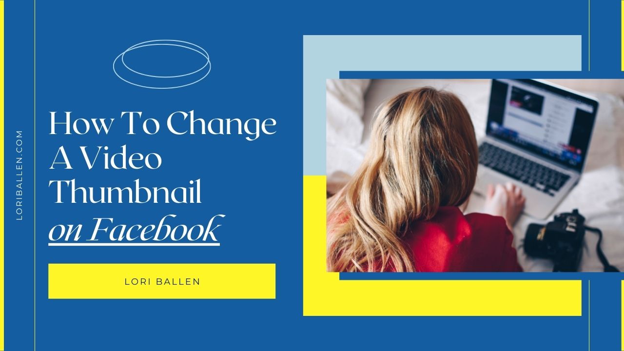 How To Change a Facebook Video Thumbnail