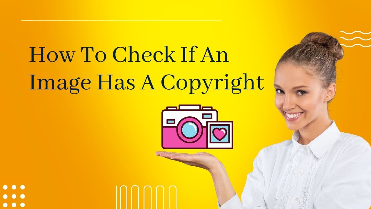 4 Ways To Check If An Image Is Copyrighted!