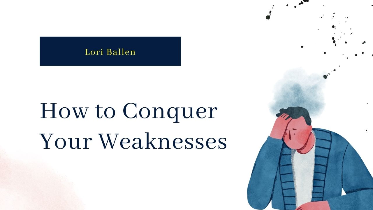 How to Conquer Your Weakness: A Practical Guide for Entrepreneurs