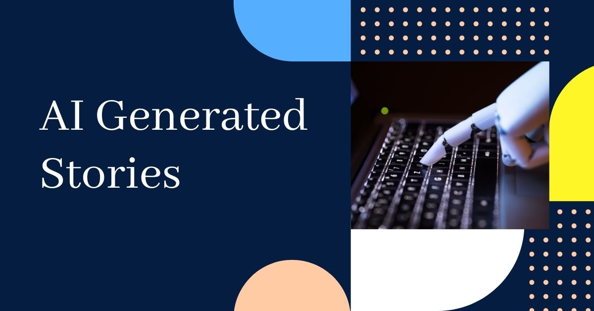 AI Generated Stories: Generate Short Stories with Artificial Intelligence.