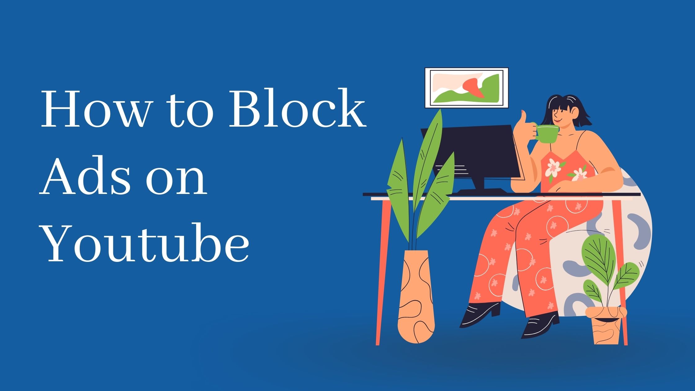 How to Block Ads On Youtube