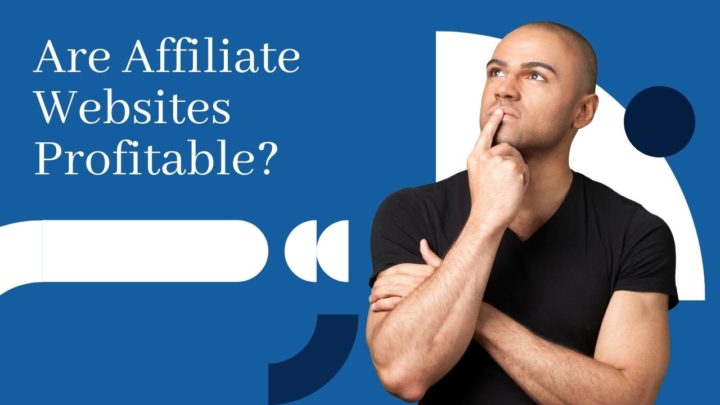 Are Affiliate Websites Profitable?