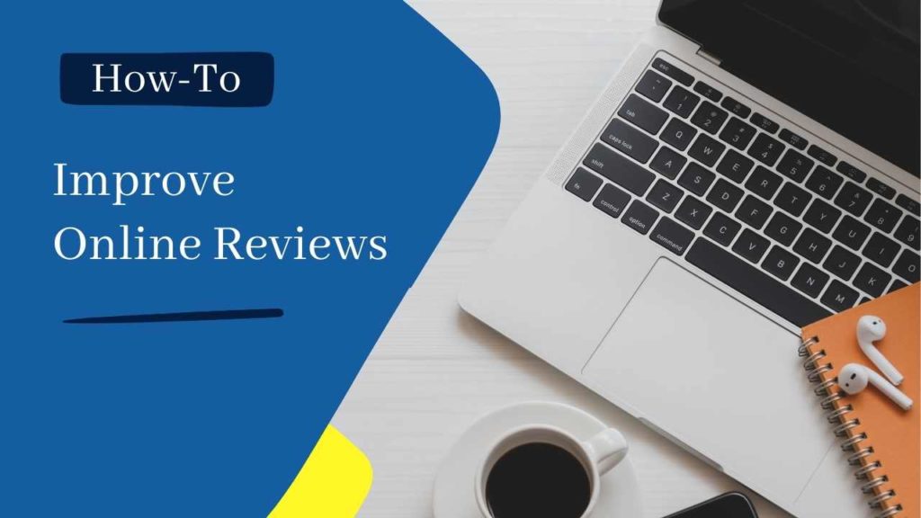 In this blog post, we'll go over a few tips to help you learn how to improve online reviews.