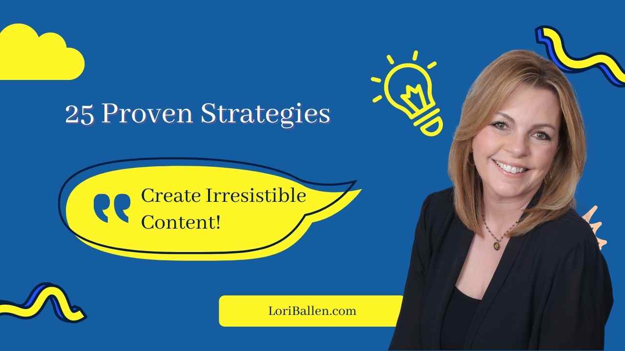 How to Make Your Content Irresistible: 25 Proven Strategies