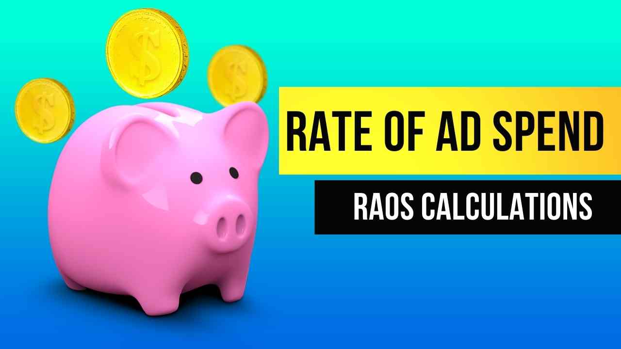 How To Calculate Rate Of Ad Spend [RAOS]