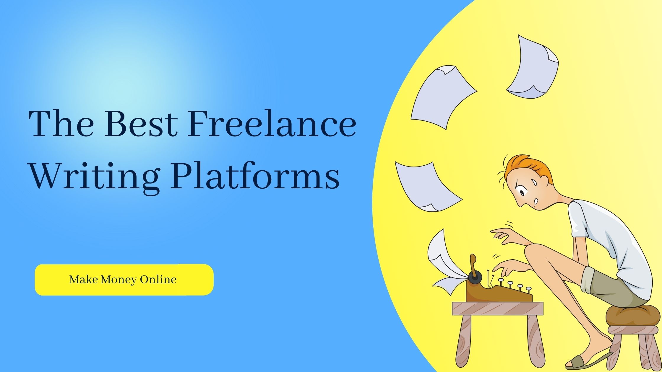 We've compiled a list of the best freelance writing platforms out there, and how to get started.