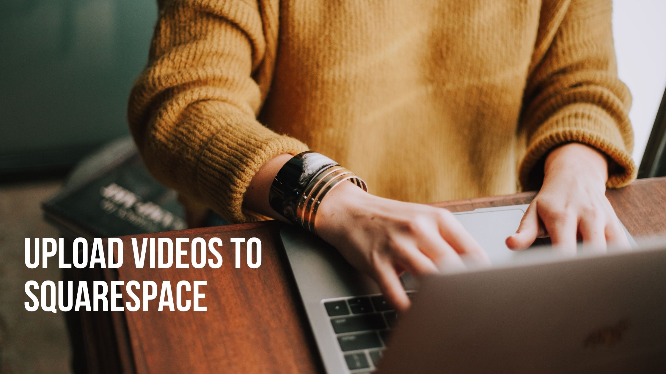 How To Upload a Video To Squarespace
