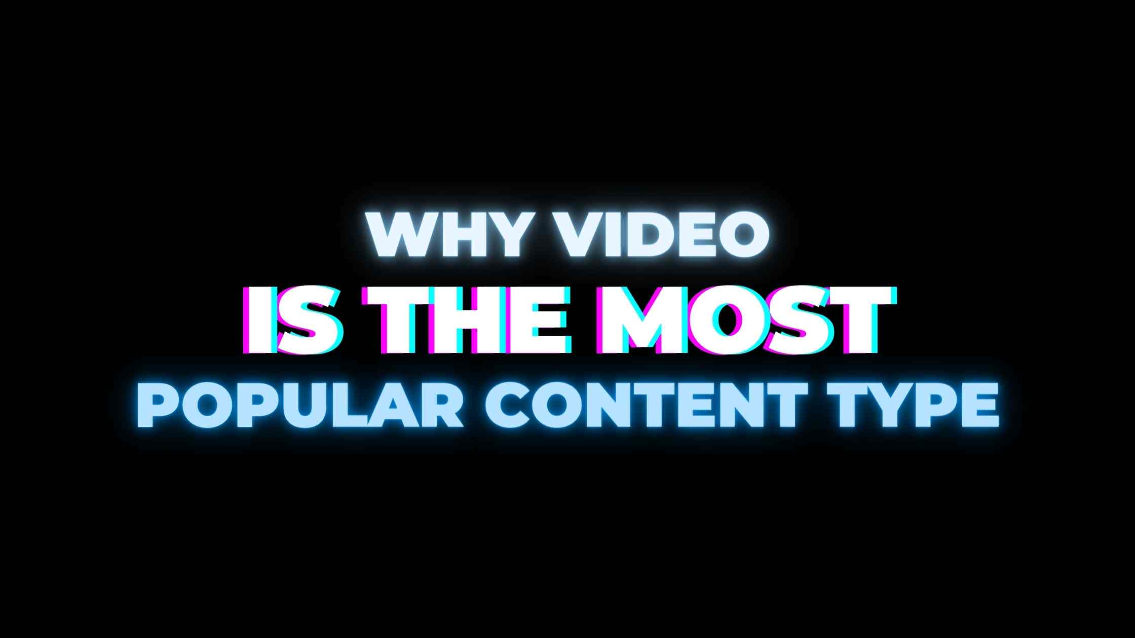 Video is now the most important content type, surpassing static images. But why is video the top content type to create?