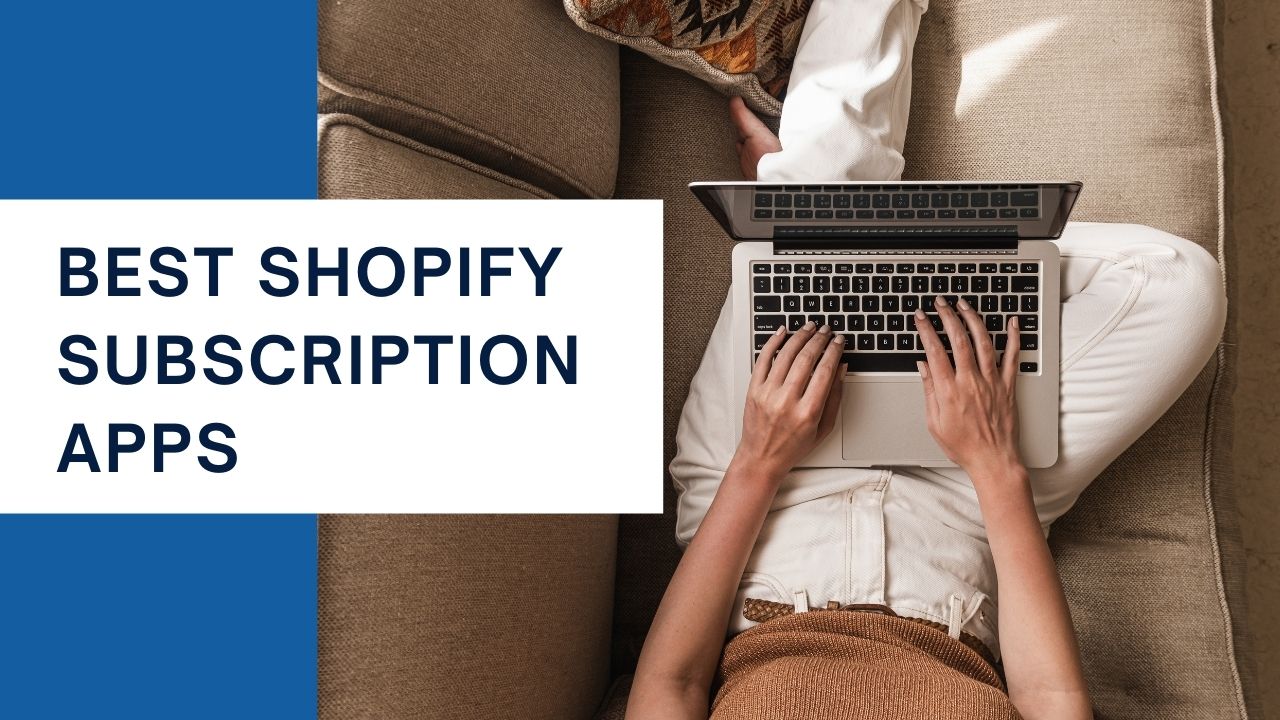 Best Shopify Subscription App for 2022