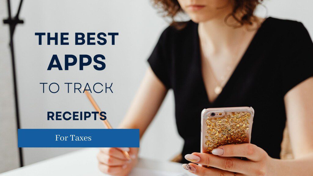 Check out this list to find the best app to track receipts for taxes!