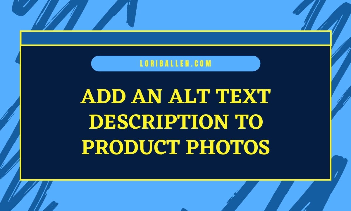 Add an Alt Text Description to Product Photos
