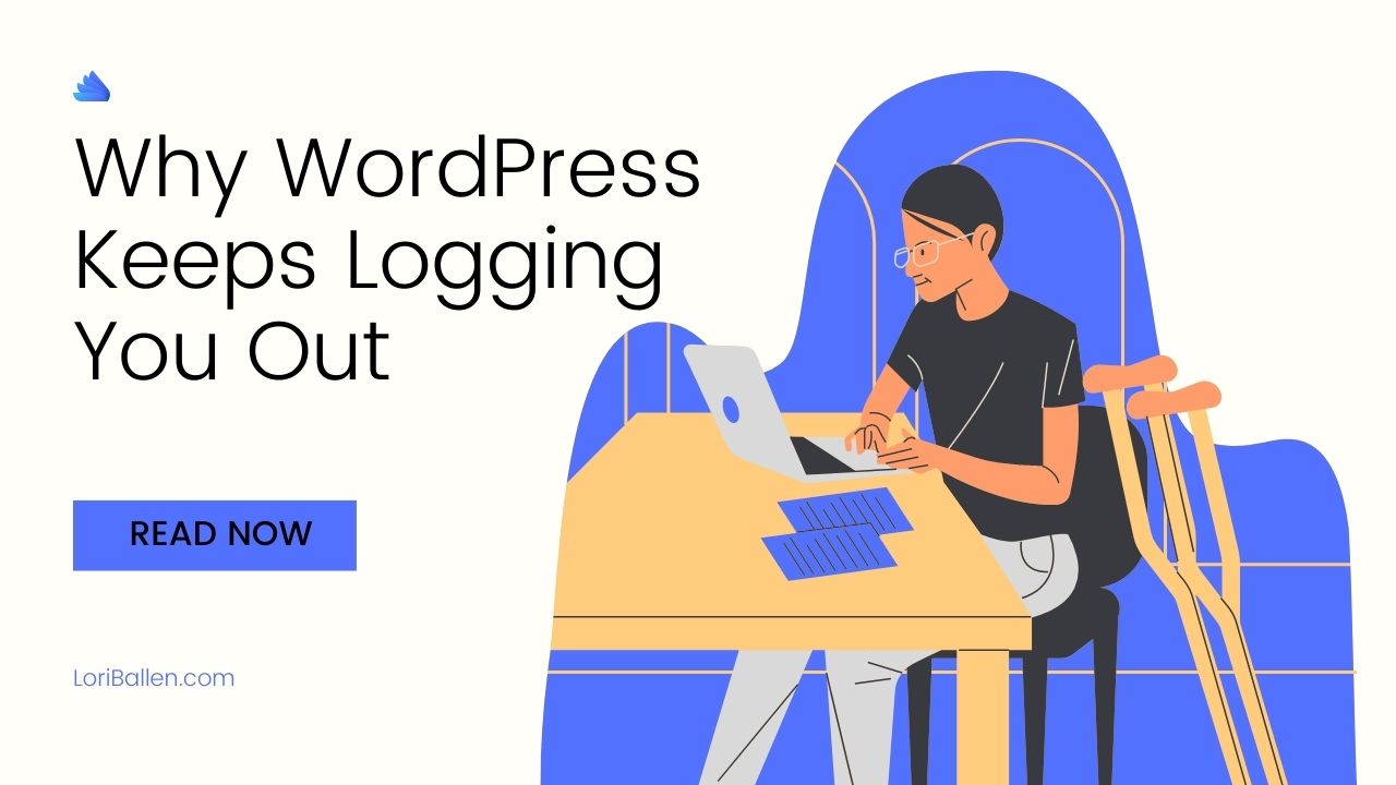 WordPress Keeps Logging Me Out, Here’s Why