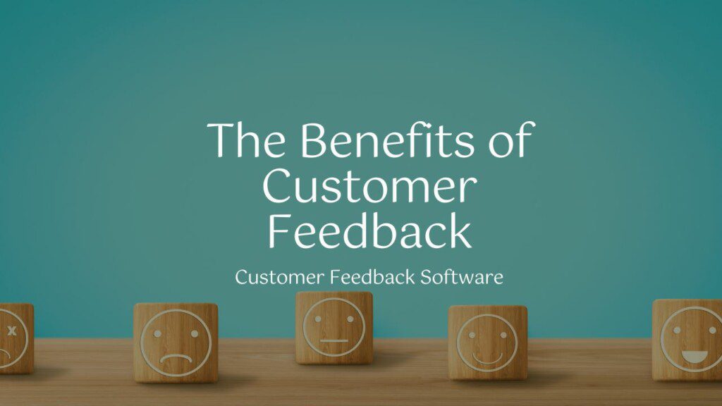 The Benefits of Customer Feedback