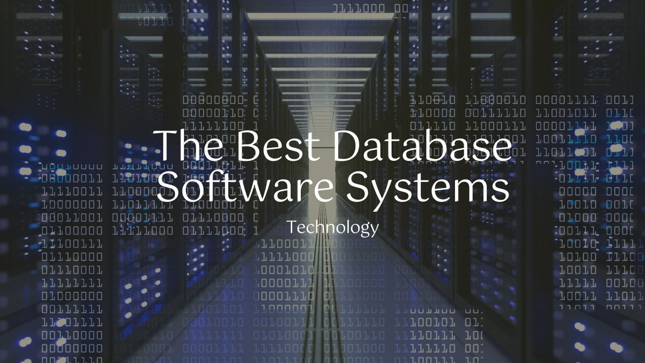 This guide will walk through some of the best database software systems available today and describe the top features and use cases.