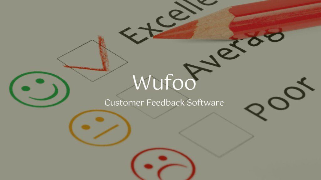 Wufoo is another user-friendly customer feedback software that makes it easy to create forms and surveys. It offers many features, including customizable templates, drag-and-drop functionality, and integration with popular services such as Dropbox, Salesforce, and Google Drive. 
