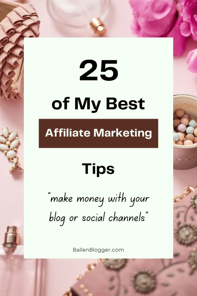As a 6-figure blogger, Here are 25 of my best affiliate marketing tips. Generate more traffic, leads, sales, and commissions. 