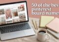 50 Of The Best Pinterest Board Names