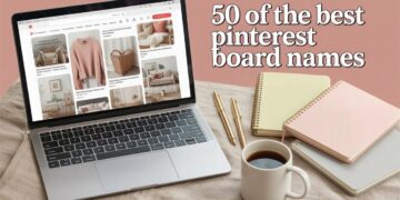 50 Of The Best Pinterest Board Names