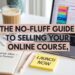 The No-Fluff Guide to Selling Your First Online Course