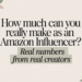How Much Can You Really Make as an Amazon Influencer? Real Numbers from Real Creators