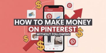 How to Make Money on Pinterest Without Followers