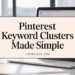 Pinterest Keyword Clusters A Step By Step Guide