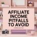 5 Affiliate Mistakes That Are Quietly Killing Your Income