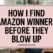 How I Find Amazon Products Before They Go Viral