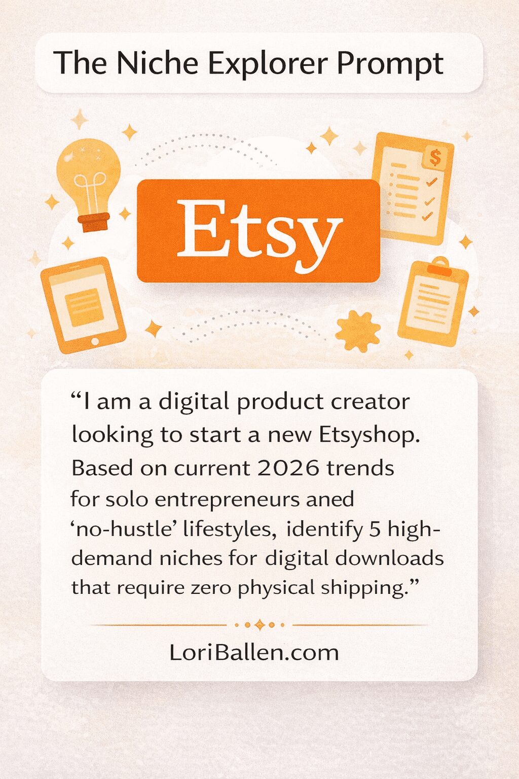 The Niche Explorer Prompt is your first step toward building a successful Etsy shop without the typical research burnout. Instead of spending days guessing what might sell, use this prompt to have AI act as your personal market researcher and pinpoint five high-demand digital niches tailored for 2026. It filters for products that require no physical shipping, ensuring your new venture stays focused on a "no-hustle" workflow from the outset. By starting with these data-backed categories, you can stop spinning your wheels and start creating products that people are already actively searching for.
