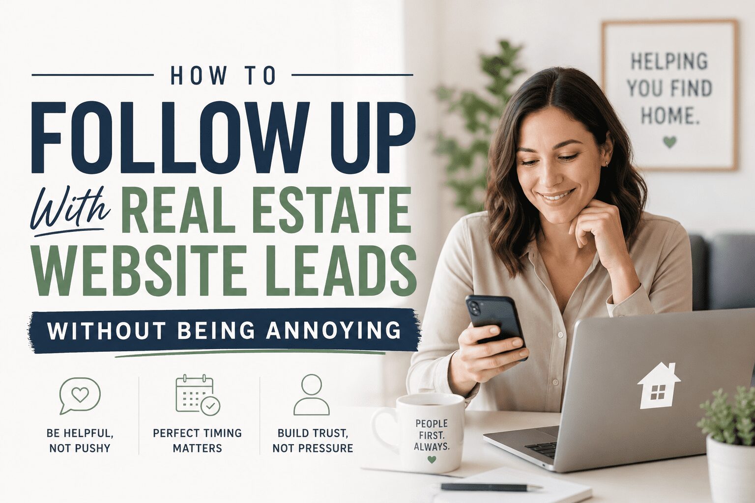 How to Follow Up With Real Estate Website Leads Without Being Annoying