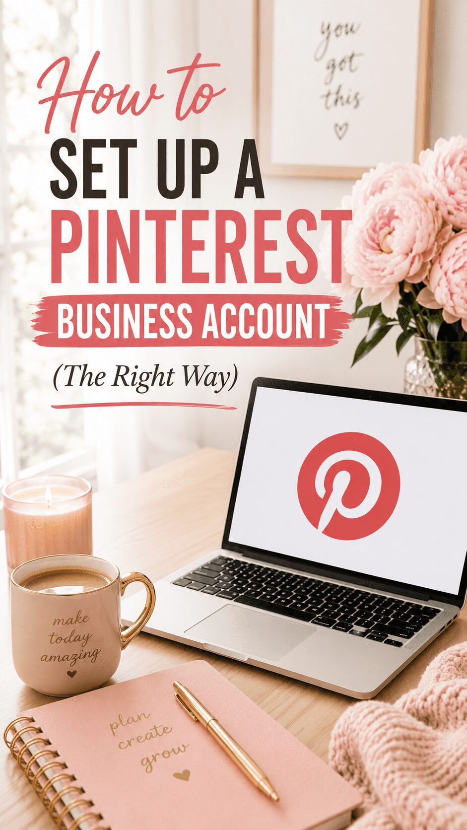 A cozy workspace featuring a laptop showing the Pinterest logo, a mug with an inspiring message, and a notebook with motivational phrases. The setting includes flowers and a lit candle, creating an inviting atmosphere.