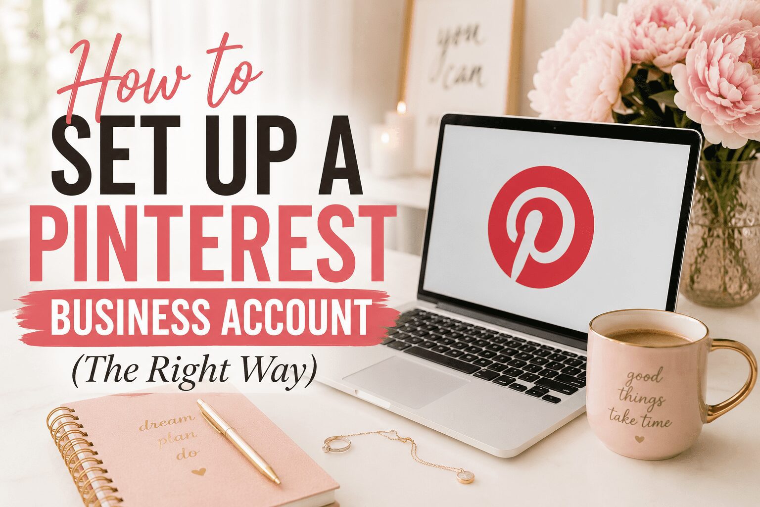 How to Set Up a Pinterest Business Account (The Right Way)