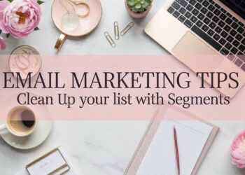 Email Marketing Tips: Clean Up Your List With Segments