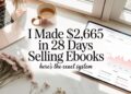 I Made $2,665 in 28 Days Selling Ebooks — Here’s the Exact System