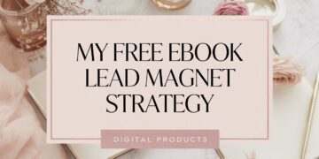 My Free Ebook Lead Magnet Strategy