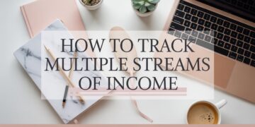 How to Track Multiple Streams of Income (So You Know What’s Working)